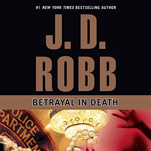 Betrayal in Death By J. D. Robb
